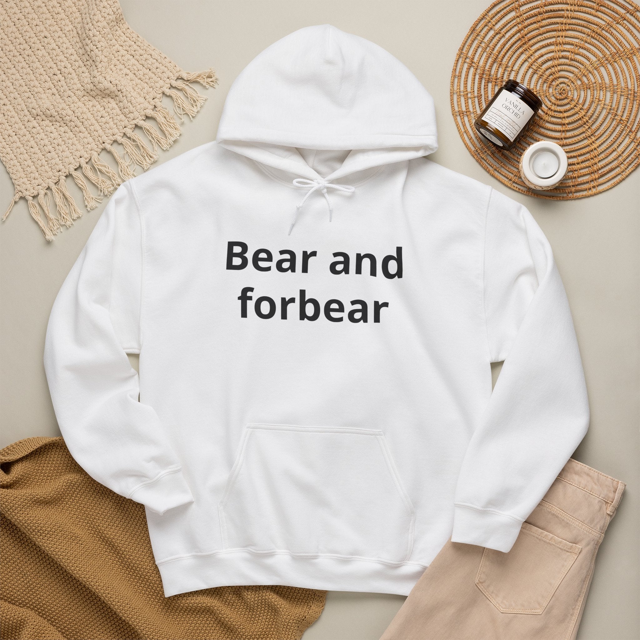 Bear and forbear Hoodie — Minimalist Typography Sweatshirt