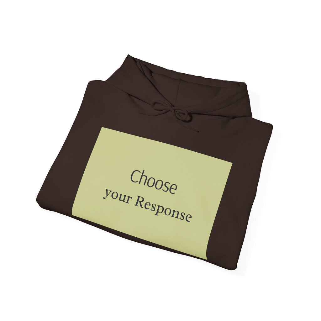 Hoodie — "Choose Your Response" Minimal Motivational Pullover