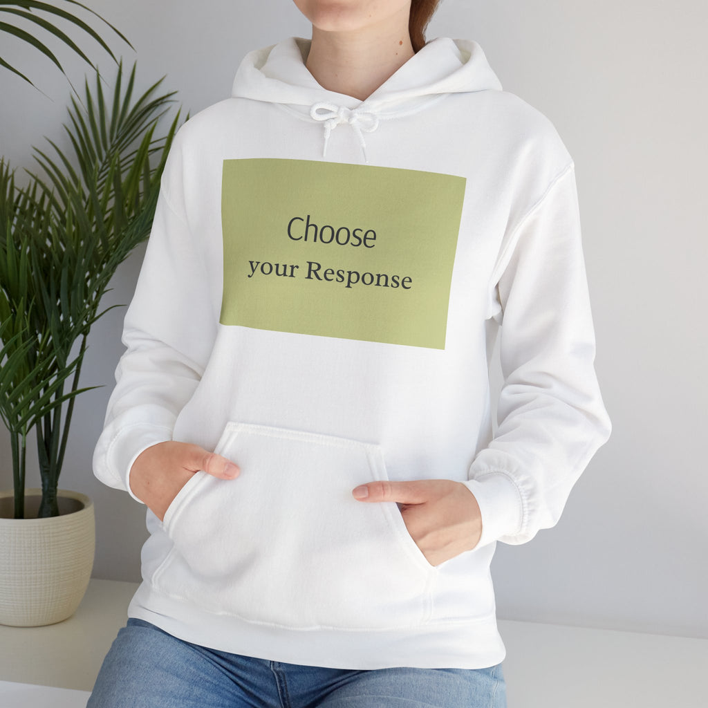Hoodie — "Choose Your Response" Minimal Motivational Pullover
