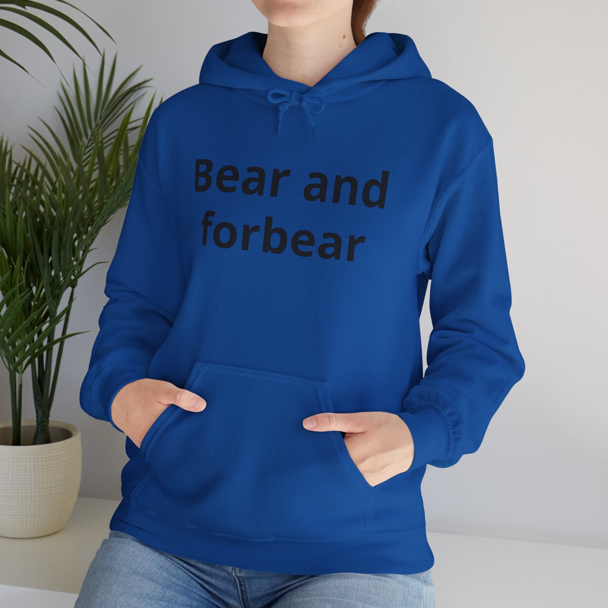 Bear and forbear Hoodie — Minimalist Typography Sweatshirt