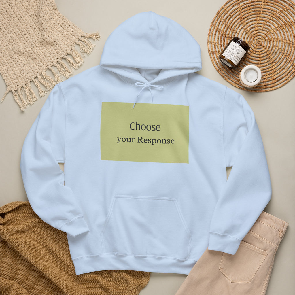 Hoodie — "Choose Your Response" Minimal Motivational Pullover
