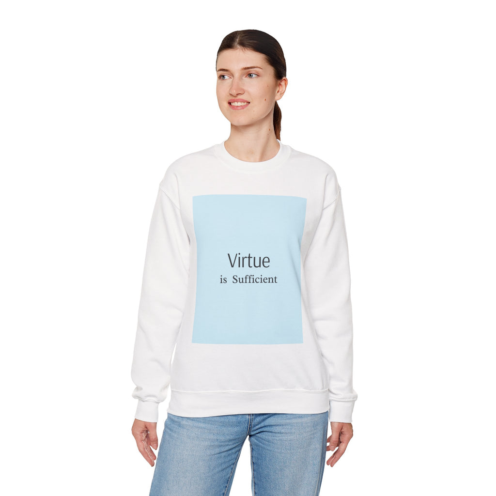 Crewneck Sweatshirt — "Virtue is Sufficient" Minimalist Inspirational Design