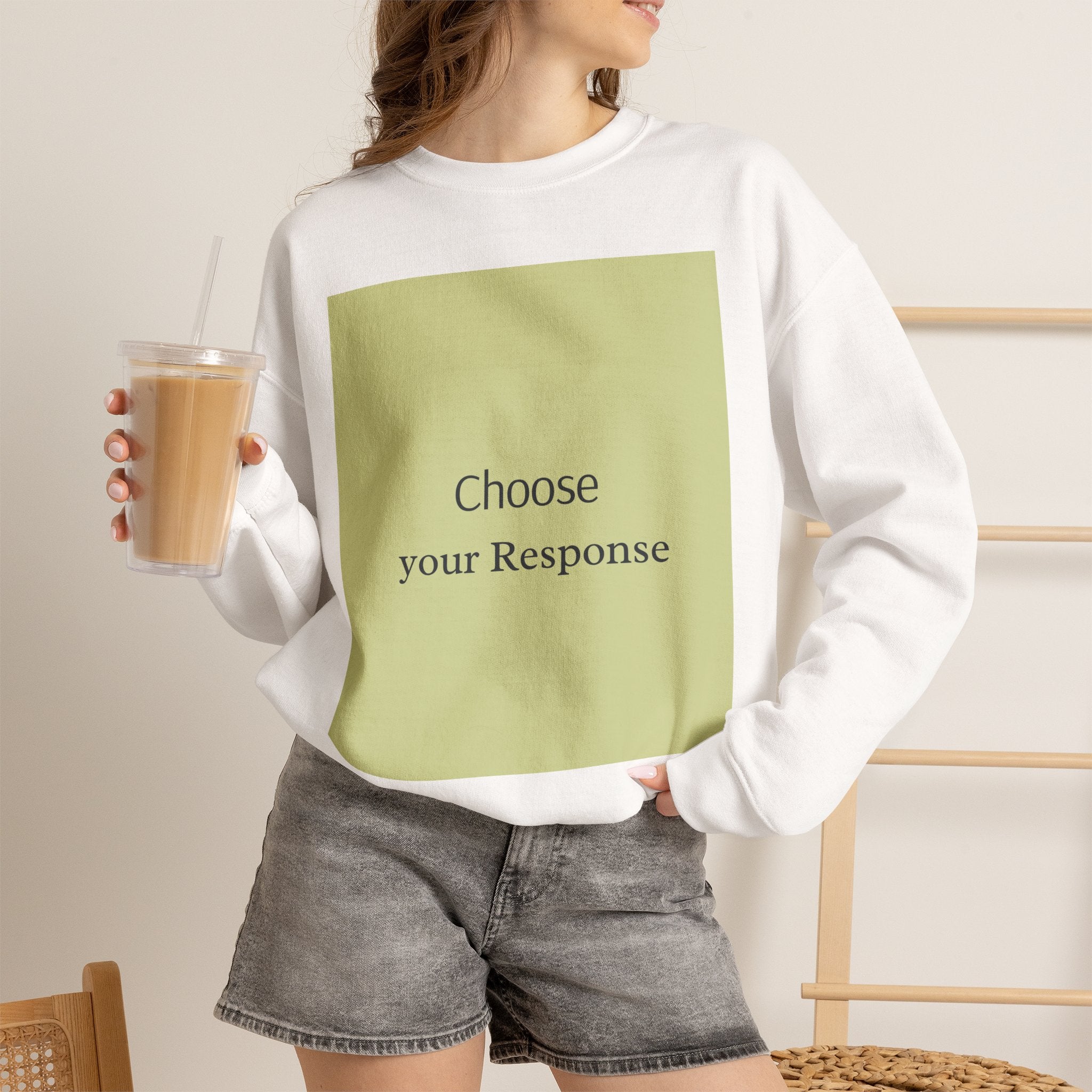 Crewneck Sweatshirt — 'Choose Your Response' Minimalist Motivational Pullover