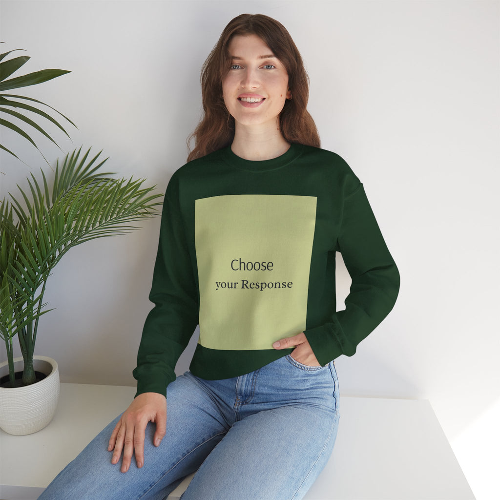Crewneck Sweatshirt — 'Choose Your Response' Minimalist Motivational Pullover