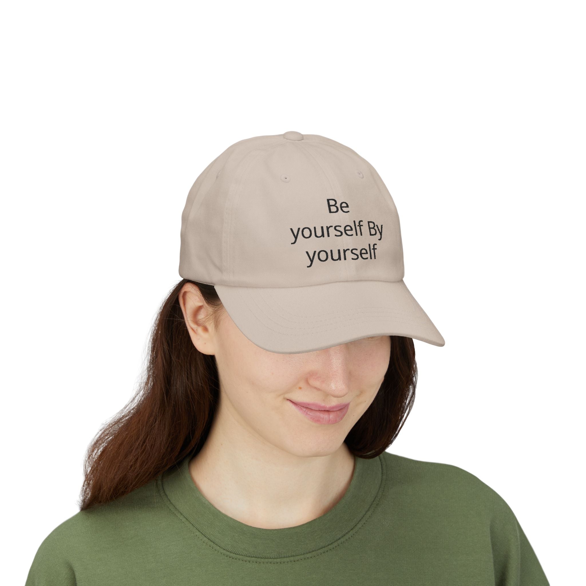 Dad Cap — "Be Yourself By Yourself" Embroidered Self-Love Baseball Hat