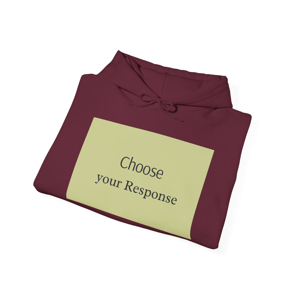 Hoodie — "Choose Your Response" Minimal Motivational Pullover
