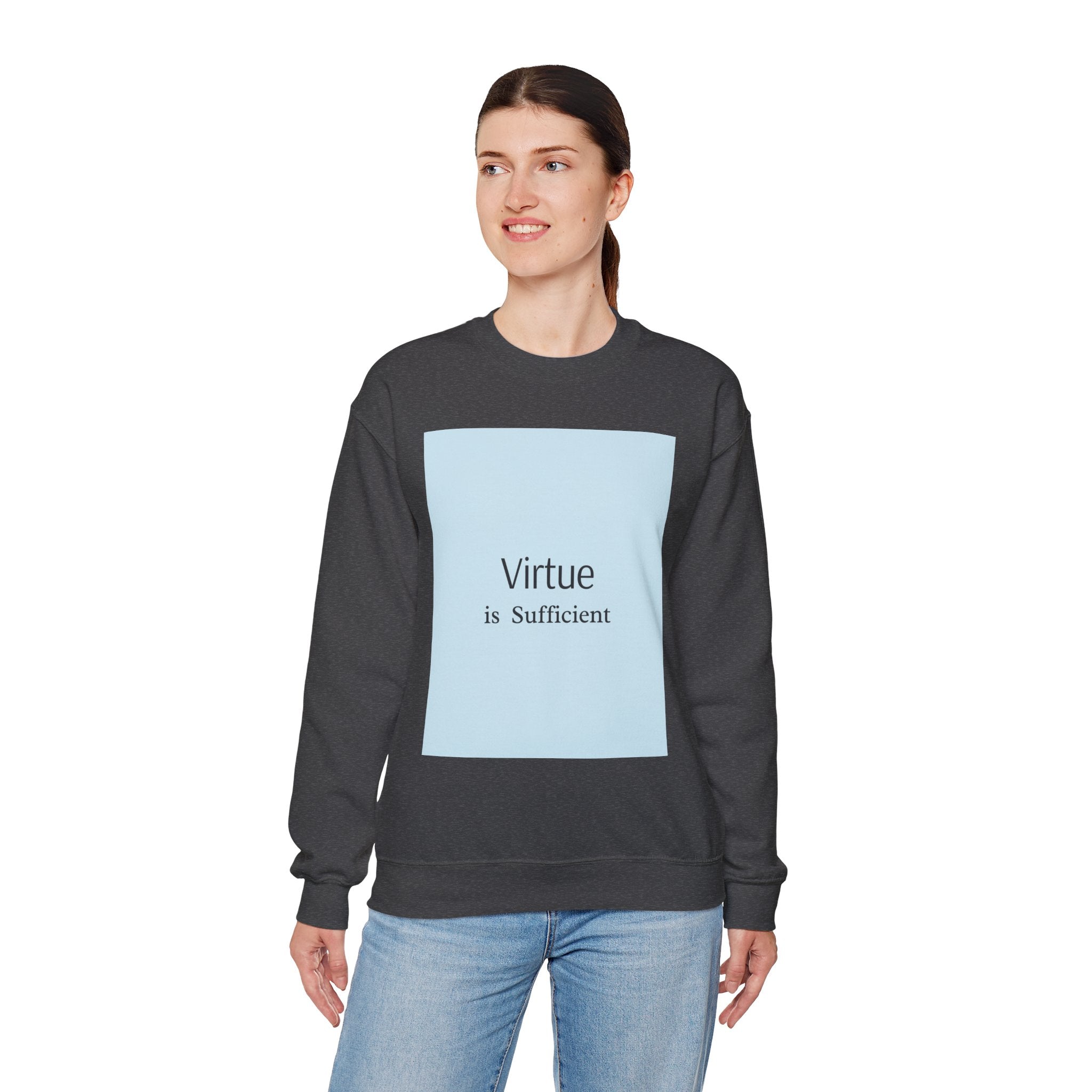 Crewneck Sweatshirt — "Virtue is Sufficient" Minimalist Inspirational Design