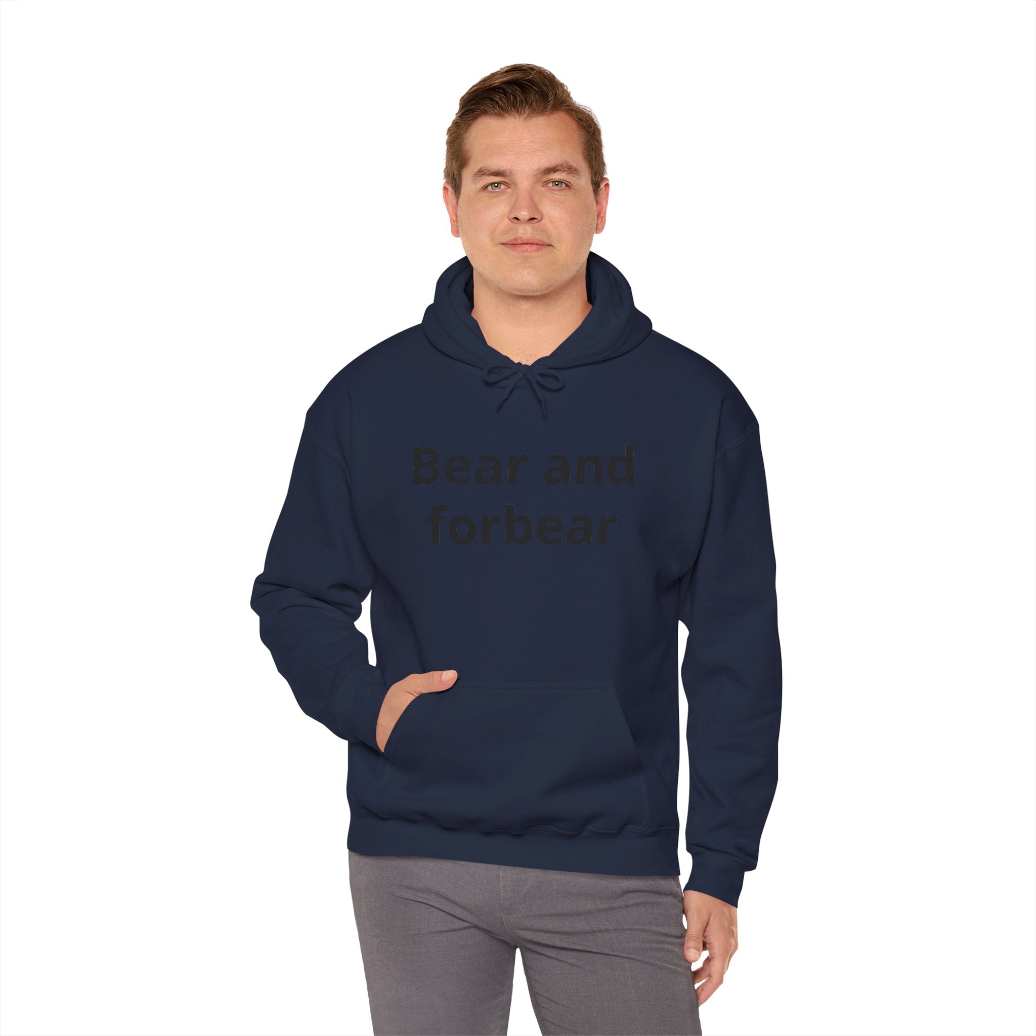 Bear and forbear Hoodie — Minimalist Typography Sweatshirt