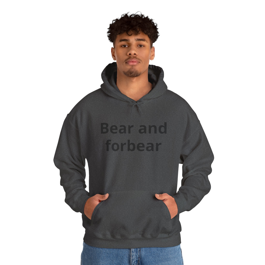 Bear and forbear Hoodie — Minimalist Typography Sweatshirt