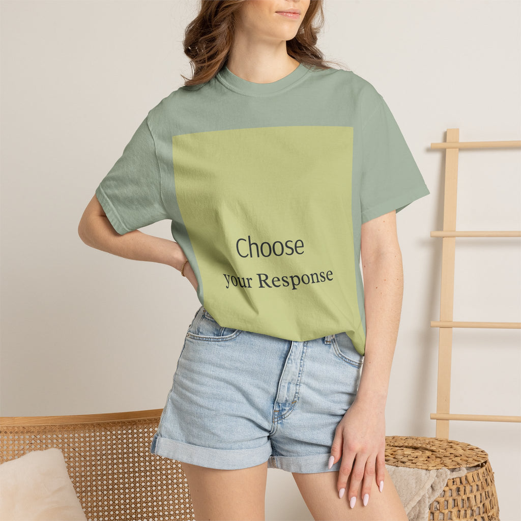 Choose Your Response T-Shirt — Motivational Minimalist Tee