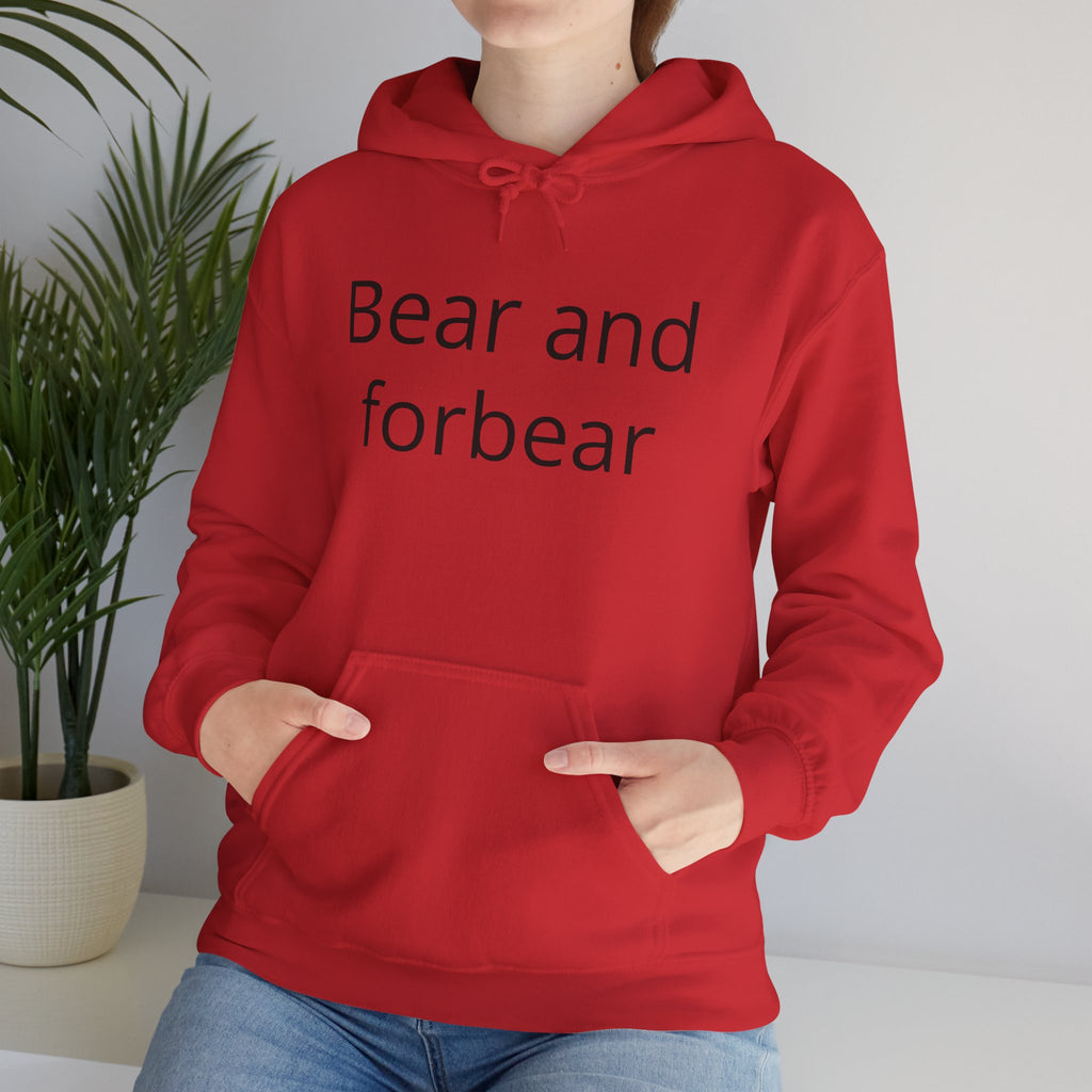Bear and forbear Hoodie — Minimalist Typography Sweatshirt