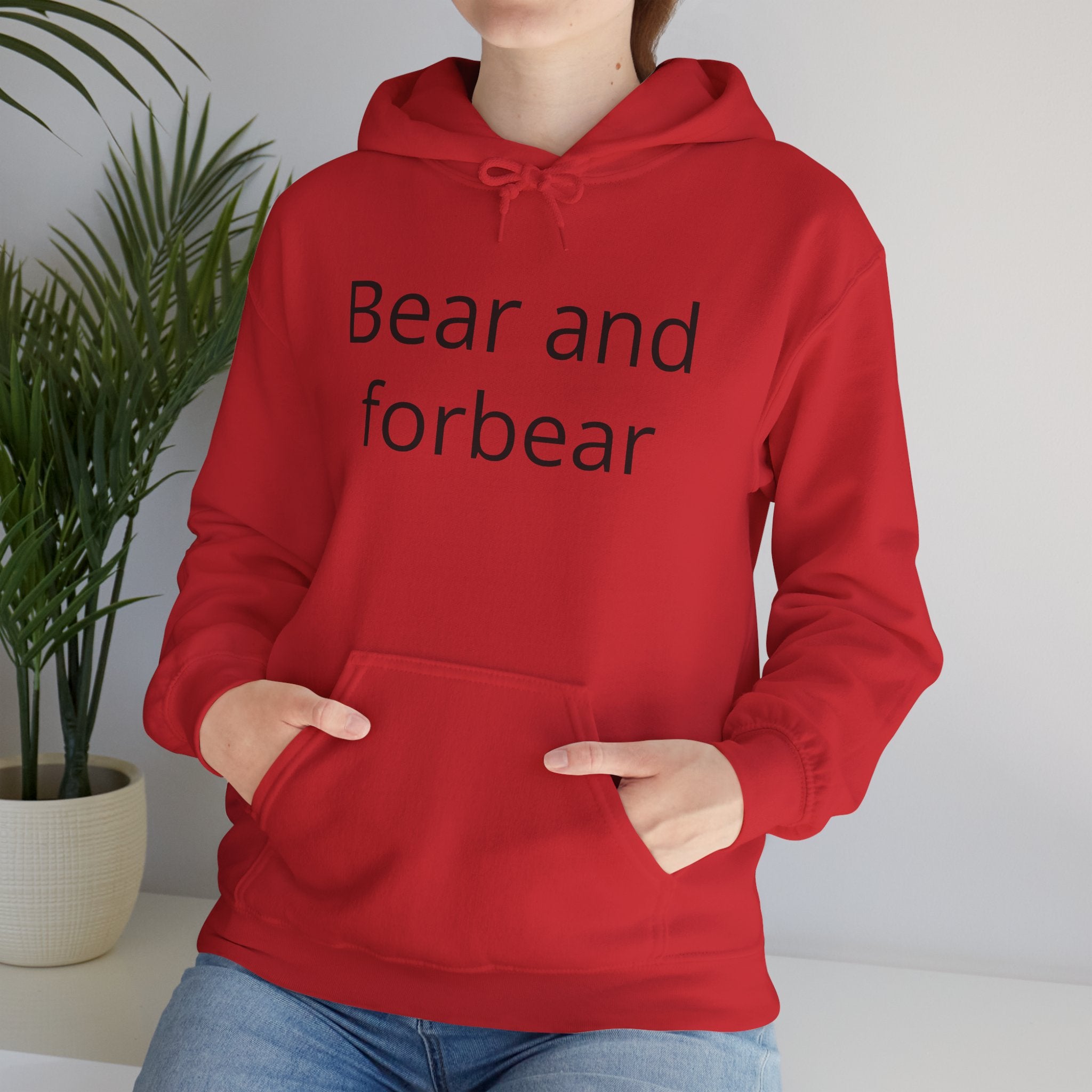 Bear and forbear Hoodie — Minimalist Typography Sweatshirt