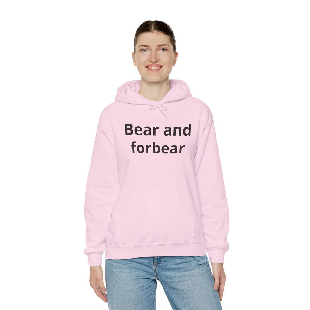 Bear and forbear Hoodie — Minimalist Typography Sweatshirt