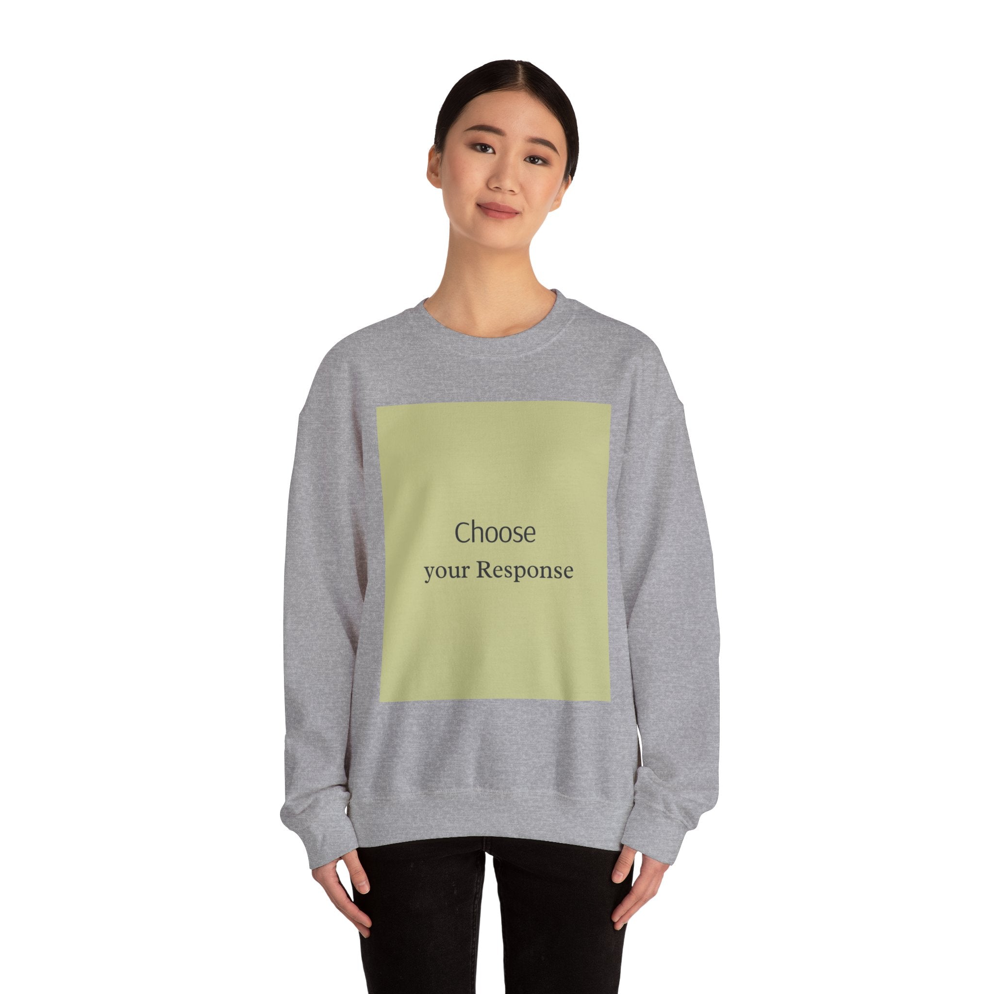 Crewneck Sweatshirt — 'Choose Your Response' Minimalist Motivational Pullover
