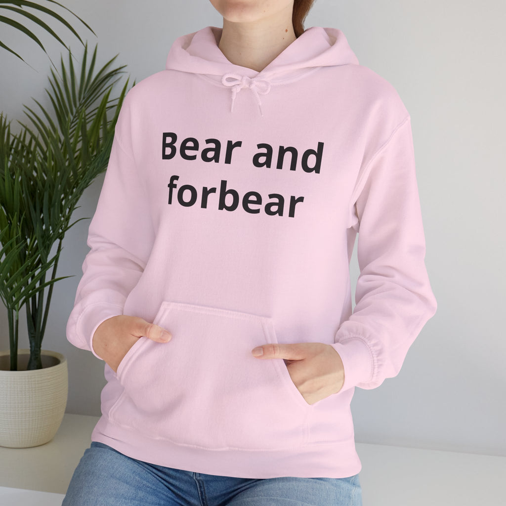 Bear and forbear Hoodie — Minimalist Typography Sweatshirt