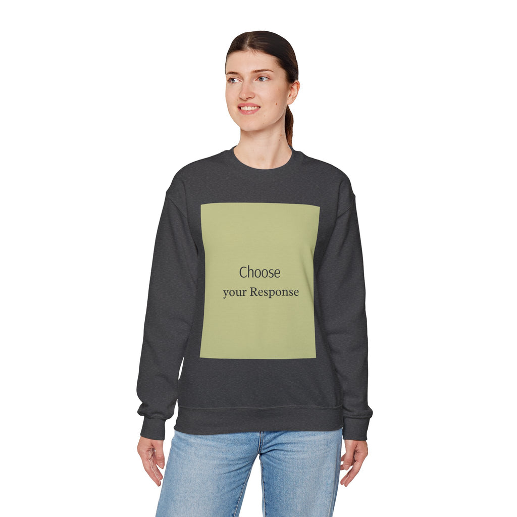 Crewneck Sweatshirt — 'Choose Your Response' Minimalist Motivational Pullover