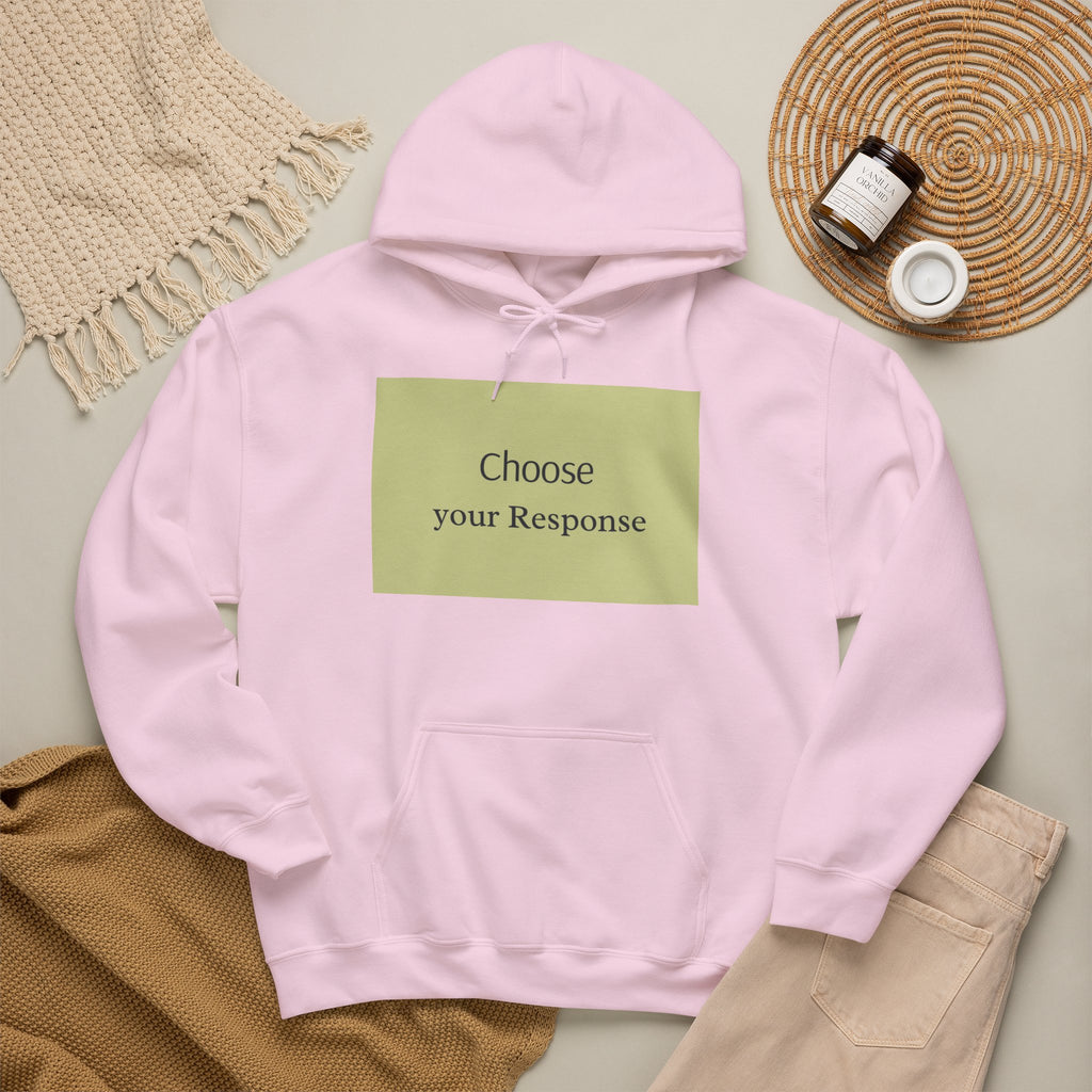 Hoodie — "Choose Your Response" Minimal Motivational Pullover