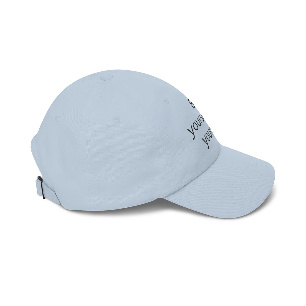 Dad Cap — "Be Yourself By Yourself" Embroidered Self-Love Baseball Hat