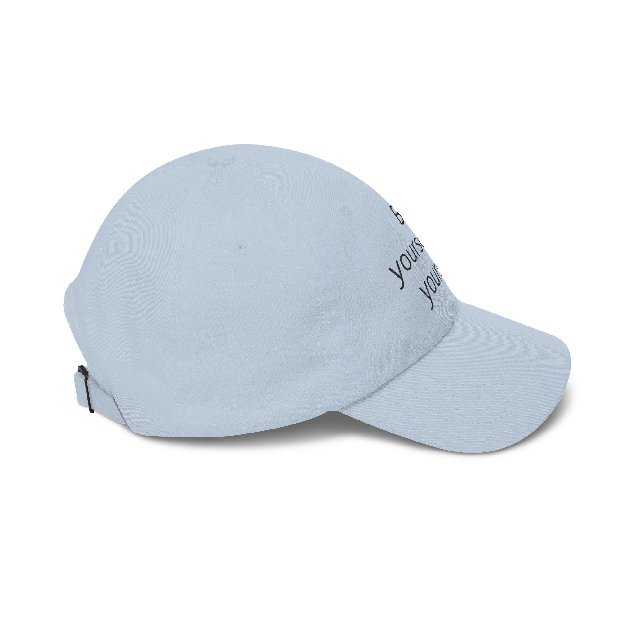 Dad Cap — "Be Yourself By Yourself" Embroidered Self-Love Baseball Hat