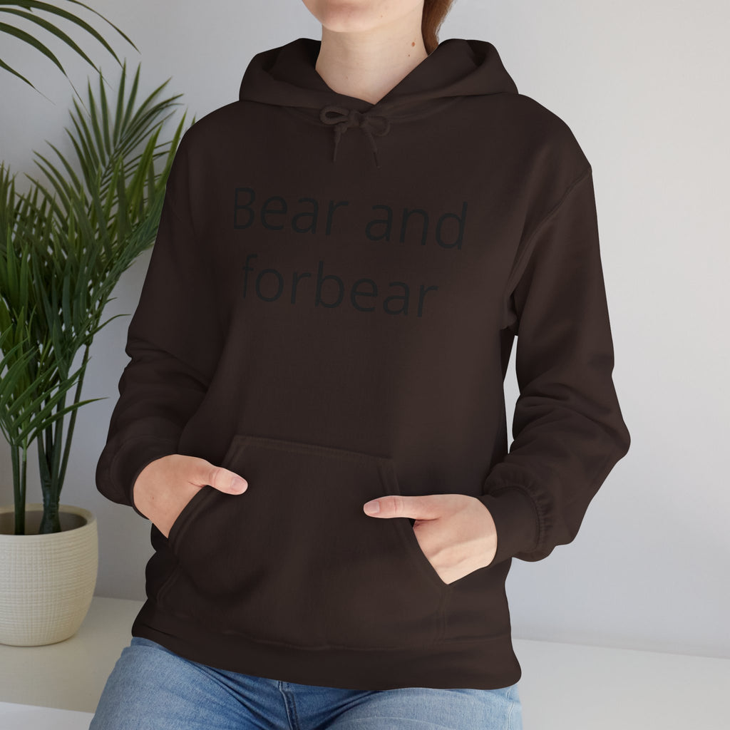 Bear and forbear Hoodie — Minimalist Typography Sweatshirt