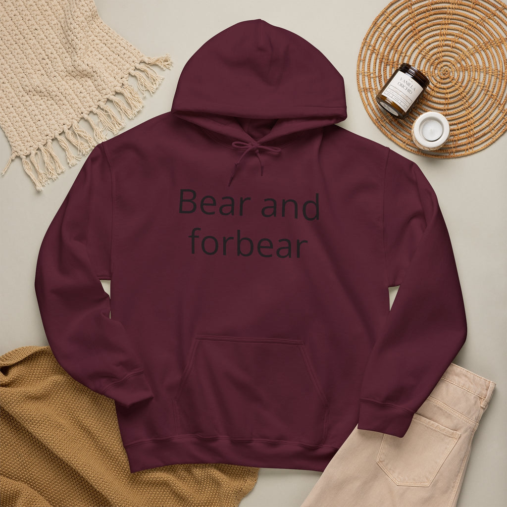 Bear and forbear Hoodie — Minimalist Typography Sweatshirt