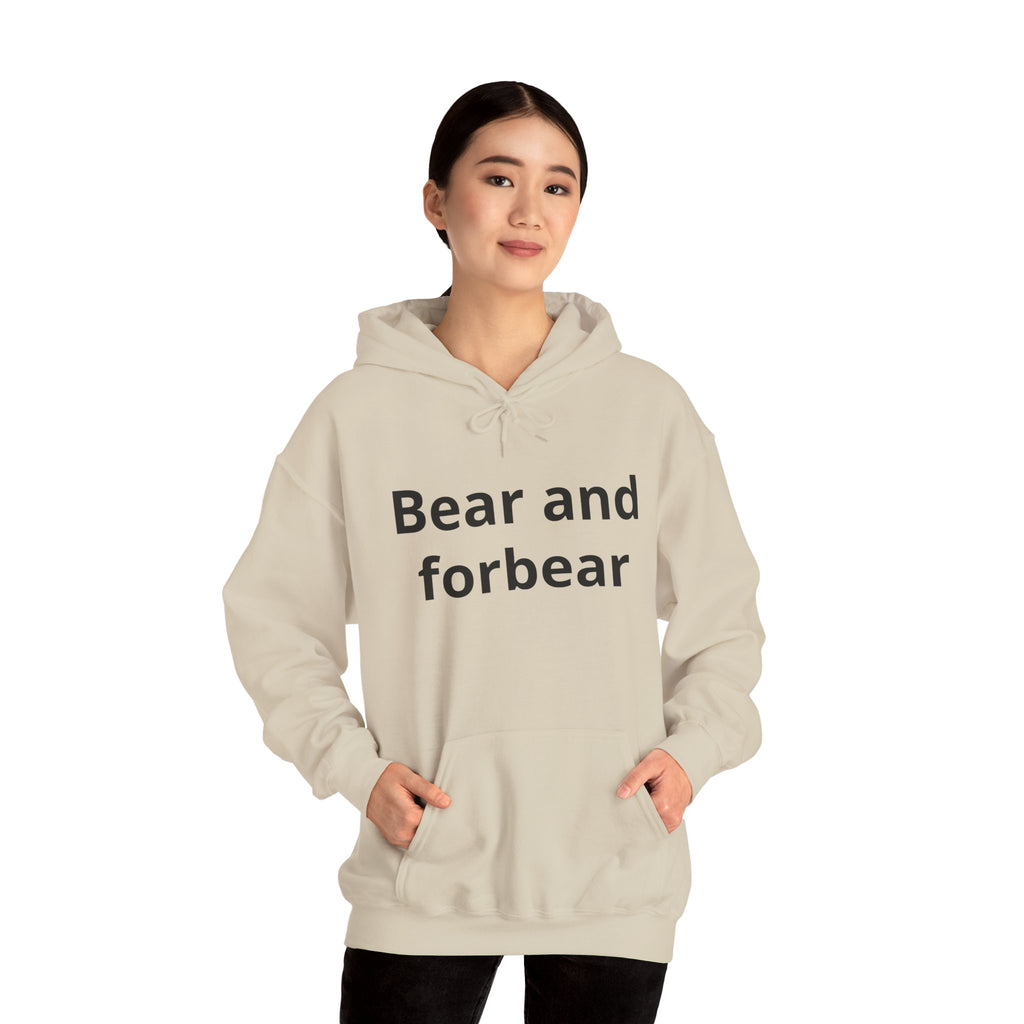 Bear and forbear Hoodie — Minimalist Typography Sweatshirt