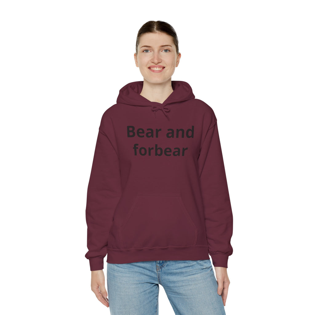 Bear and forbear Hoodie — Minimalist Typography Sweatshirt