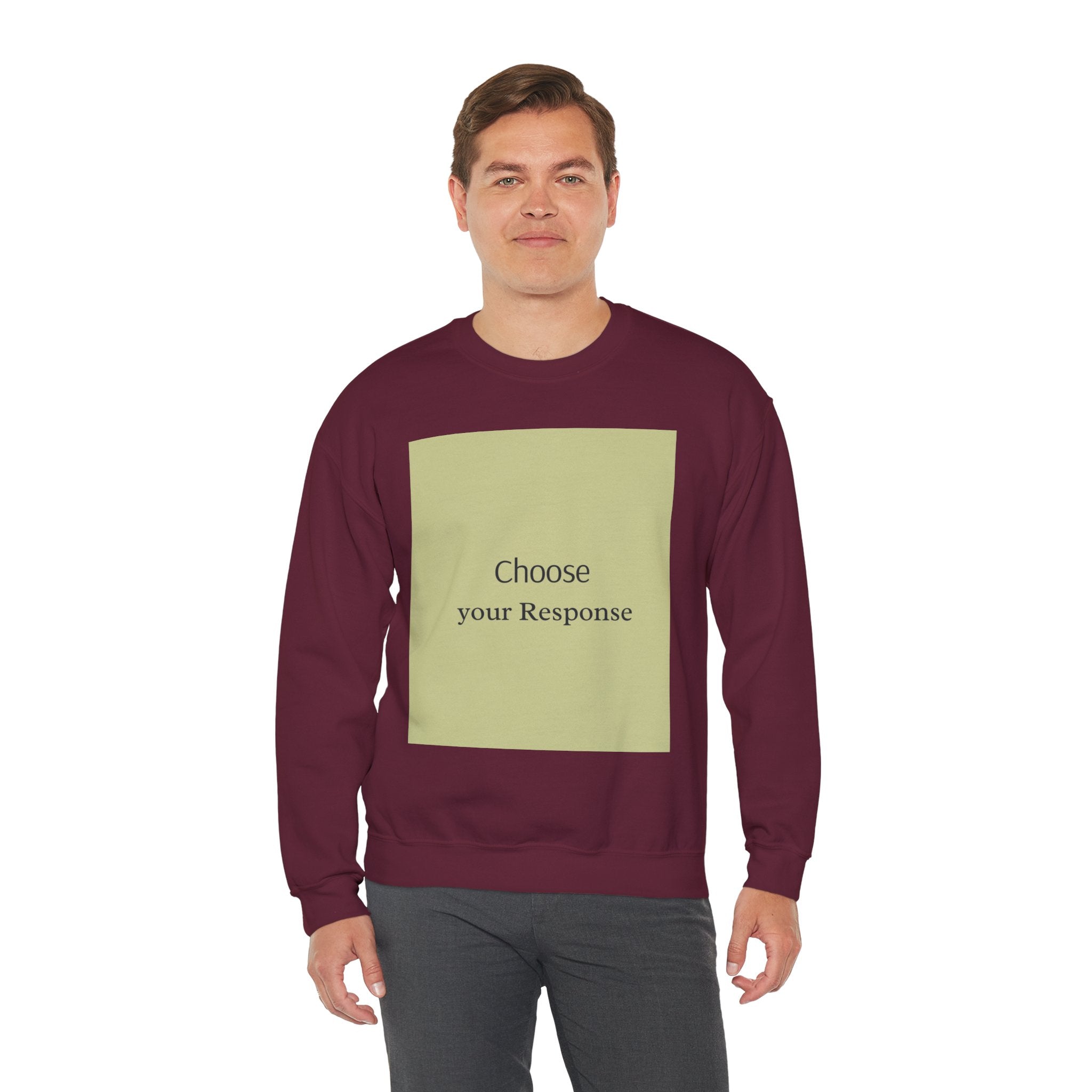 Crewneck Sweatshirt — 'Choose Your Response' Minimalist Motivational Pullover