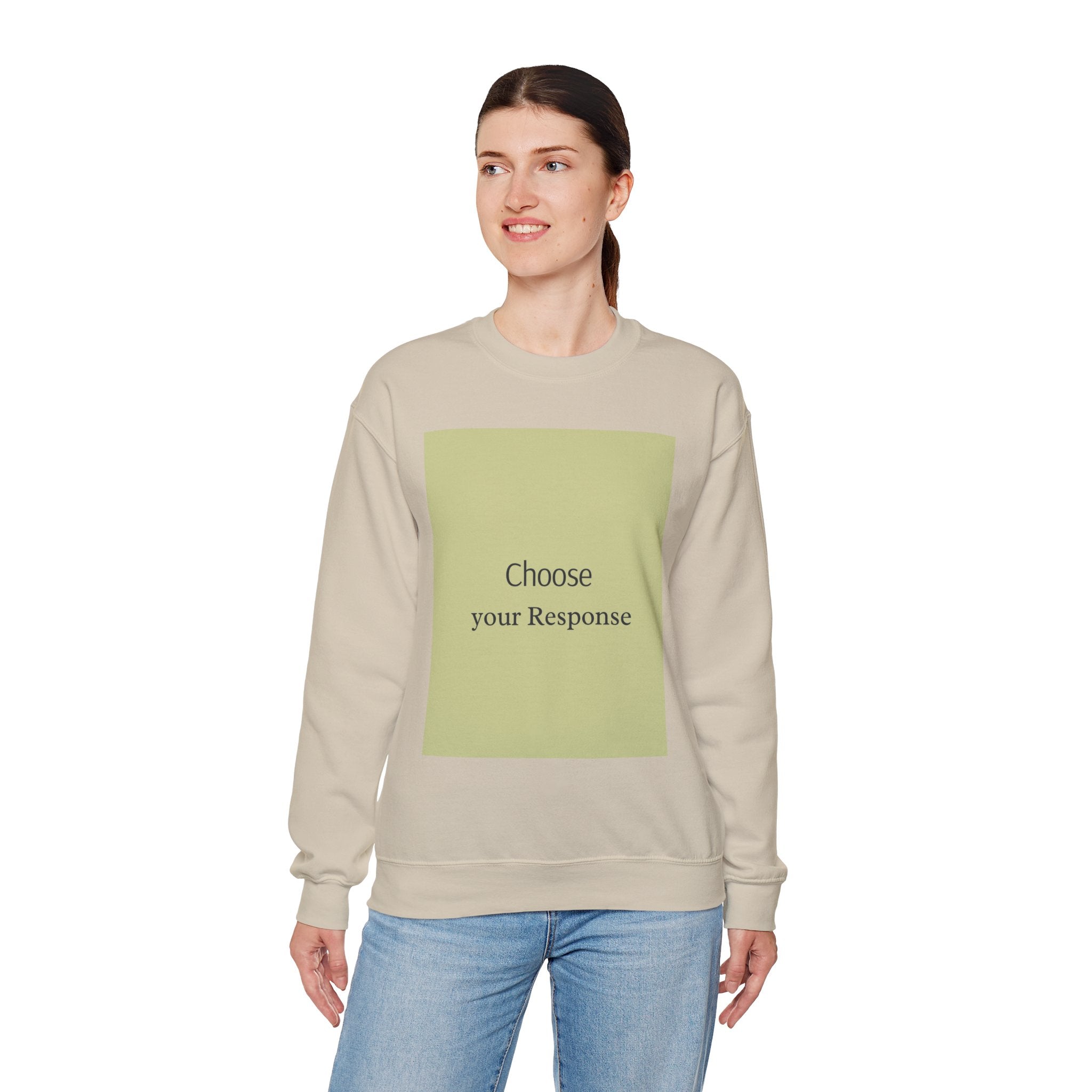 Crewneck Sweatshirt — 'Choose Your Response' Minimalist Motivational Pullover