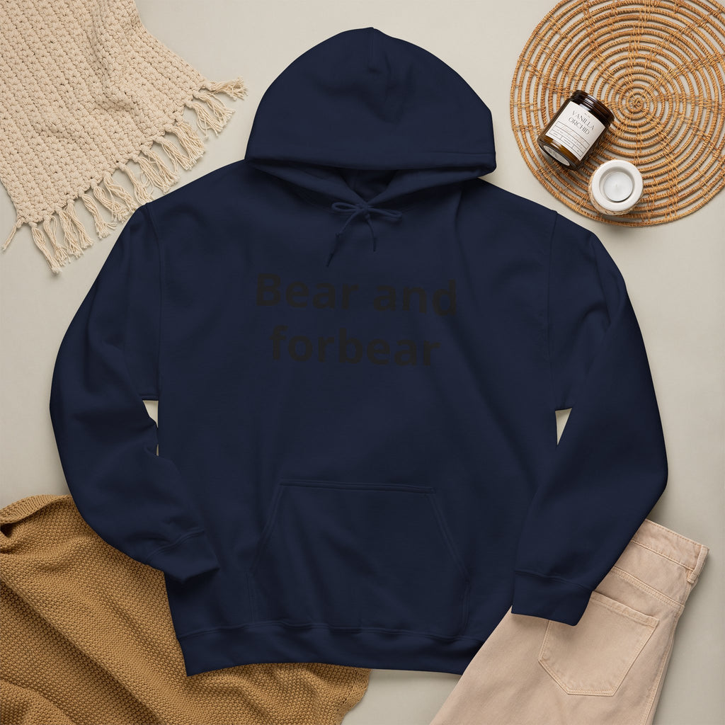 Bear and forbear Hoodie — Minimalist Typography Sweatshirt
