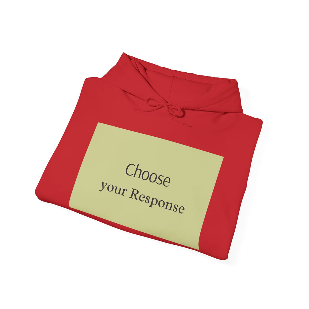 Hoodie — "Choose Your Response" Minimal Motivational Pullover