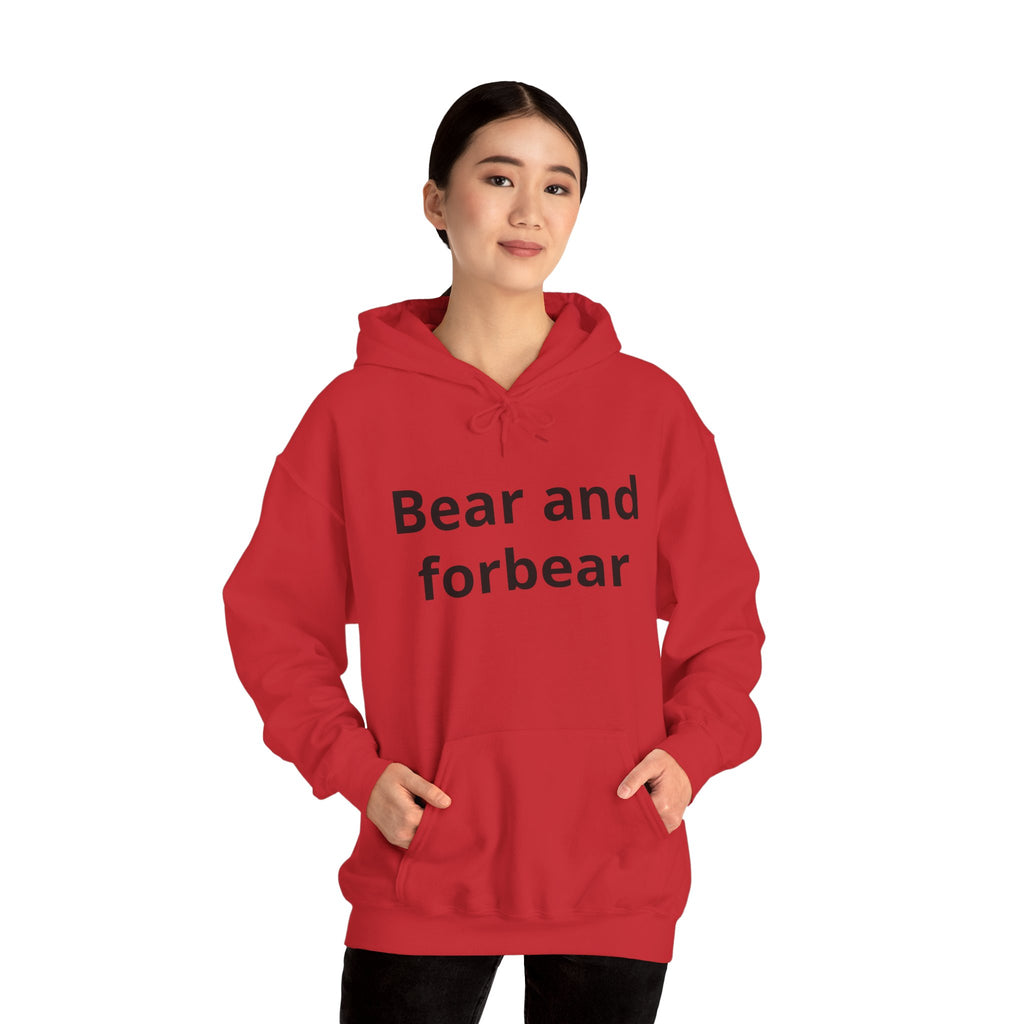 Bear and forbear Hoodie — Minimalist Typography Sweatshirt